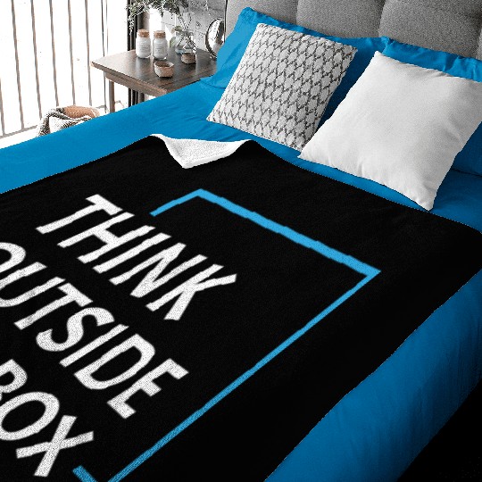 Be unique and creative Think Outside the box Baby Blankets