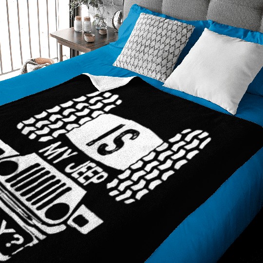 Is My Jeep Okay? Funny Baby Blankets