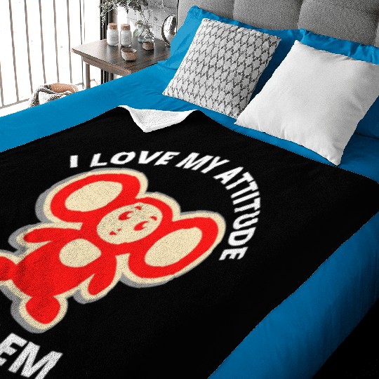 i love my attitude problem Baby Blankets