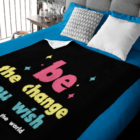 Be the change you wish to see in the world Baby Blankets