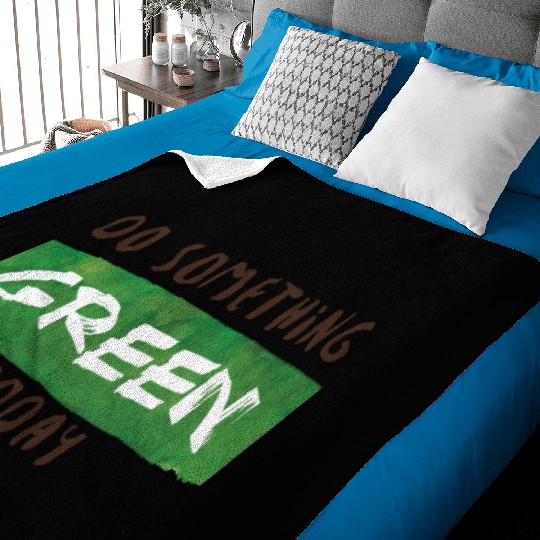 Do something green today Baby Blankets