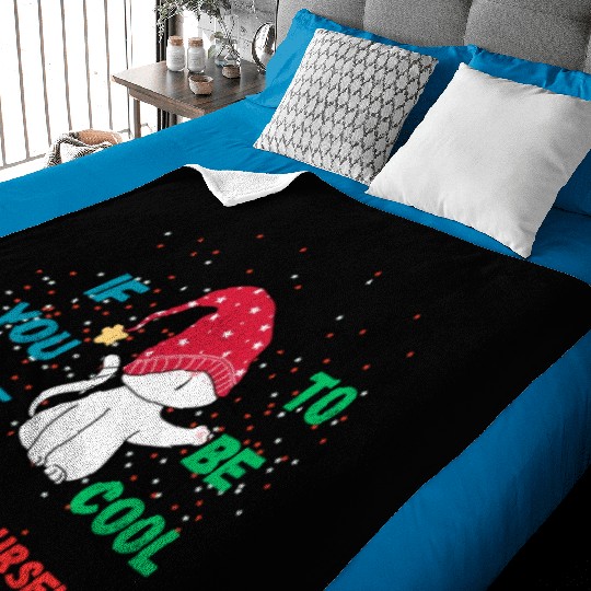 If You Want To Be Cool Just Be Yourself Baby Blankets