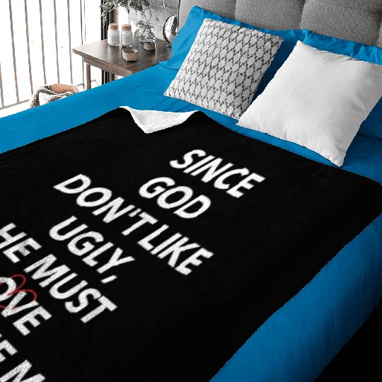 Since God Don't Like Ugly, He Must Love Him Some M Baby Blankets