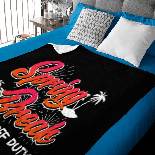 Spring Break teacher off duty vacation teacher Baby Blankets