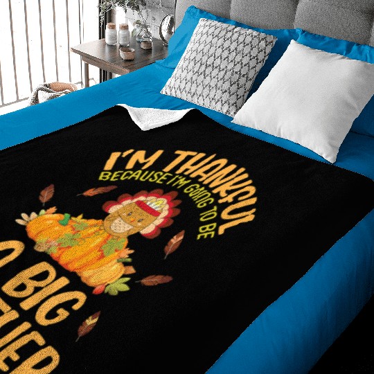 I m Thankful Because I m Going To Be A Big Brother Baby Blankets