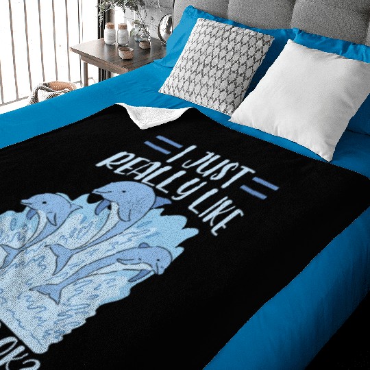 I Just Really Like Dolphins Ok Dolphin Cute Lover Baby Blankets