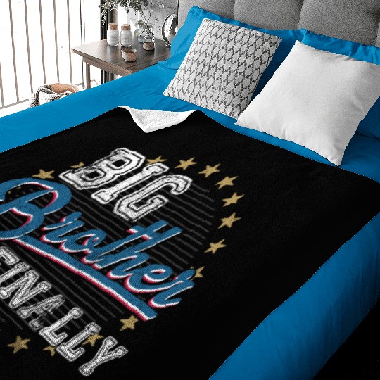 Big Brother Finally Baby Blankets Finally Brothers The Big