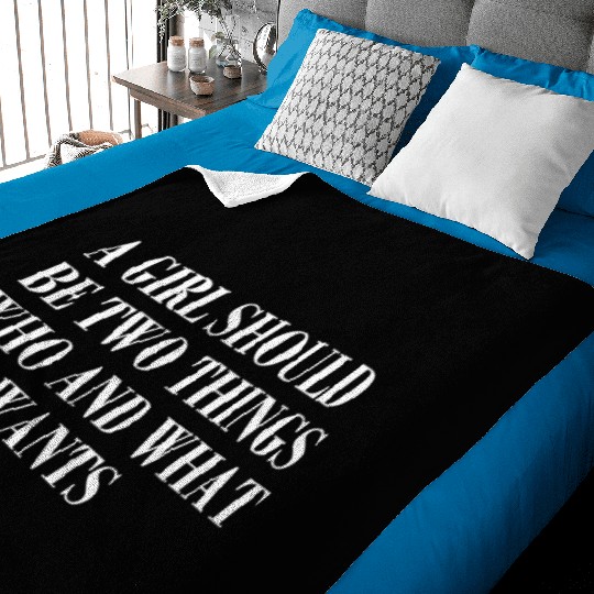 A Girl Should Be Two Things Who And What She Wants Baby Blankets