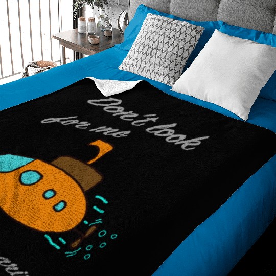 Don't look for me. I'm in my submarine. Baby Blankets