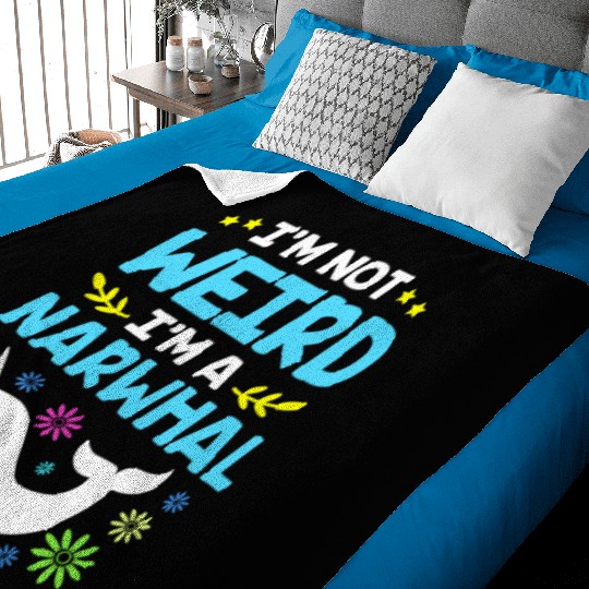 Funny Sea Animal Im Not Weird Im A Narwhal Baby Blankets