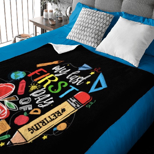 Funny Retired Teacher My Last First Day Of School Baby Blankets