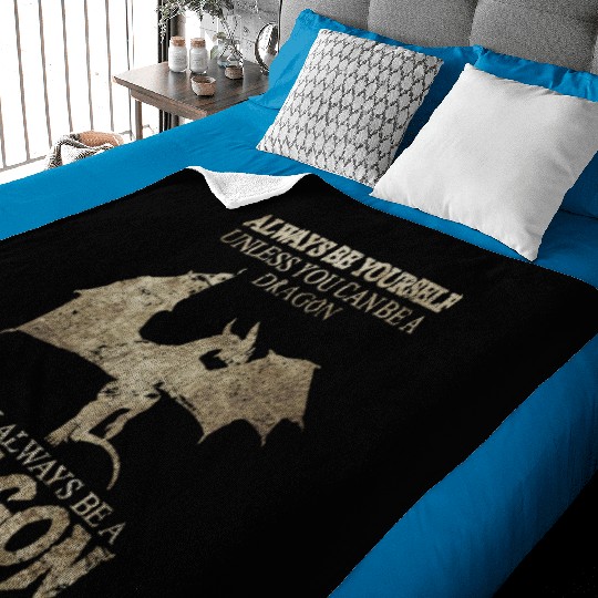 Always Be Yourself Unless You Can Be a Dragon Baby Blankets