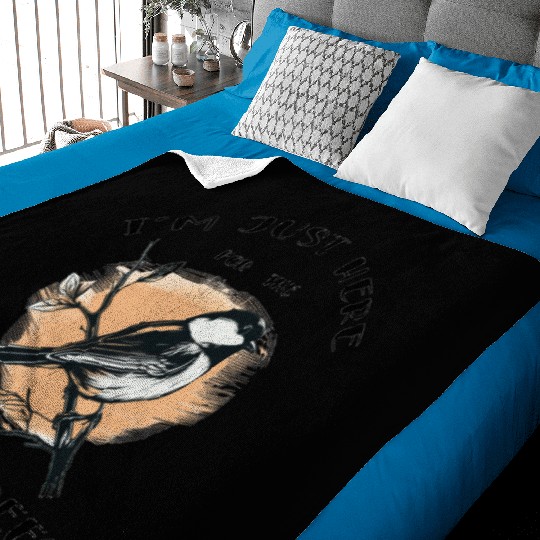 I'm just here for the Chickadees - Birdwatching Baby Blankets