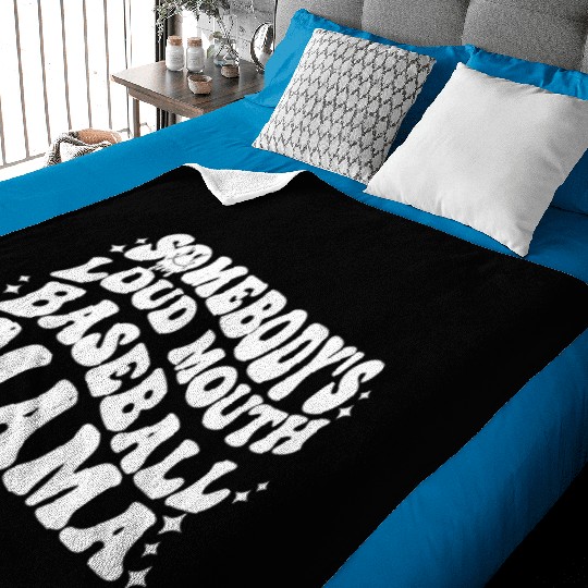 Somebody's Loud MOUTH Baseball Mama Baby Blankets