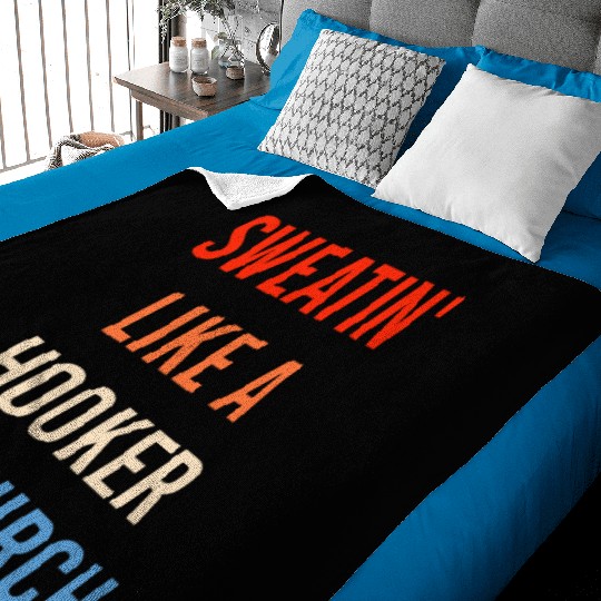 Sweatin' Like A Hooker In Church Funny Sassy Baby Blankets