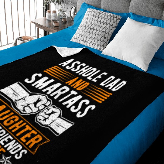 Asshole Dad And Smartass Daughter Best Friends Baby Blankets
