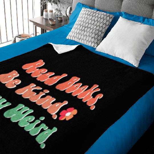 Book Lover Gift Read Books Be Kind Stay Weird Baby Blankets