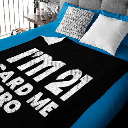 I'm 21 Card Me Bro Birthday Funny 21st Birthday 21 Baby Blankets