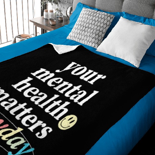 Your Mental Health Matters Everyday. Baby Blankets