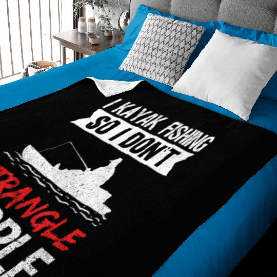 I Kayak Fishing So I Don t Strangle People Baby Blankets