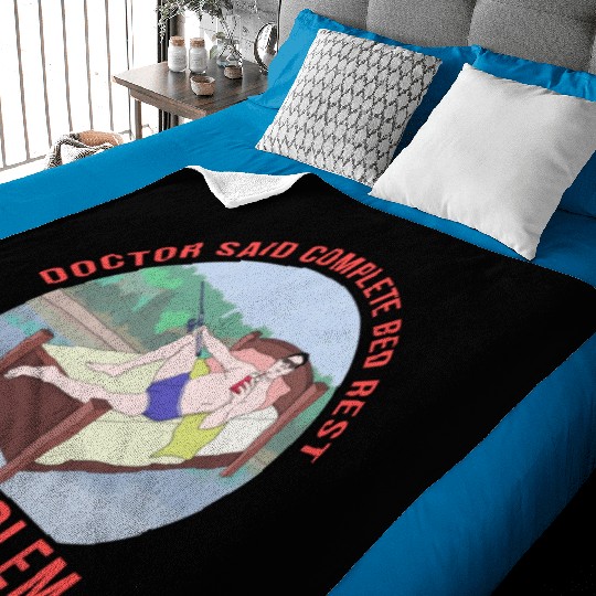 Doctor Said Complete Bed Rest No Problem Baby Blankets