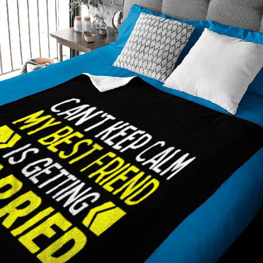 I Cant Keep Calm My Best Friend Is Getting Married Baby Blankets