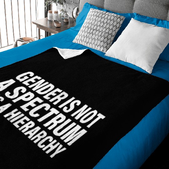 Gender is not a spectrum. It's a Hierarchy Baby Blankets