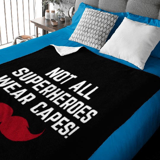 not all superheroes wear capes father s day 1 Baby Blankets