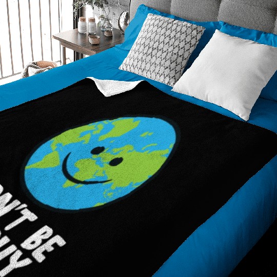 Dont Be Trashy Save The Planet Nature Earth Baby Blankets