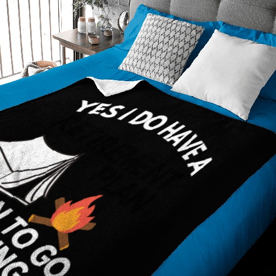 Yes I do have a retirement plan camping Baby Blankets
