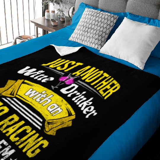Wine Drinker with Auto Racing Problem Wine Lover F Baby Blankets