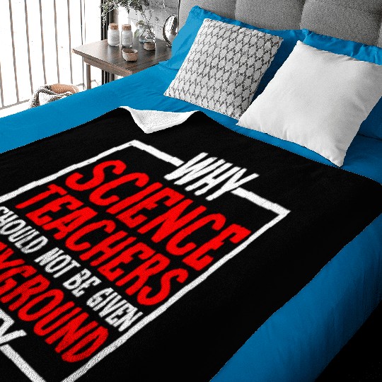 Science Teachers Should Not Have Playground Duty10 Baby Blankets