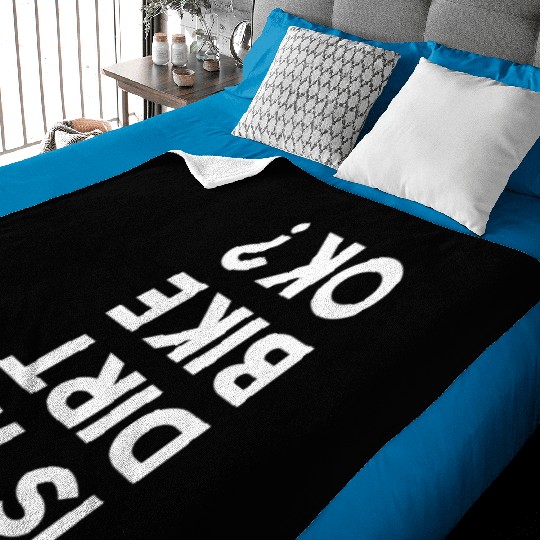 Is My Dirt Bike Ok Baby Blankets