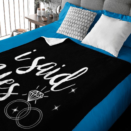 I Said Yes Yes Engagement Wedding Announcement Baby Blankets