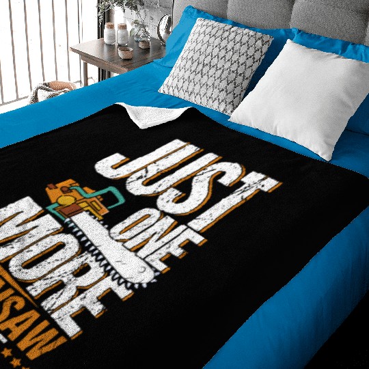 Just One More Chainsaw I Promise Lumberjack Baby Blankets