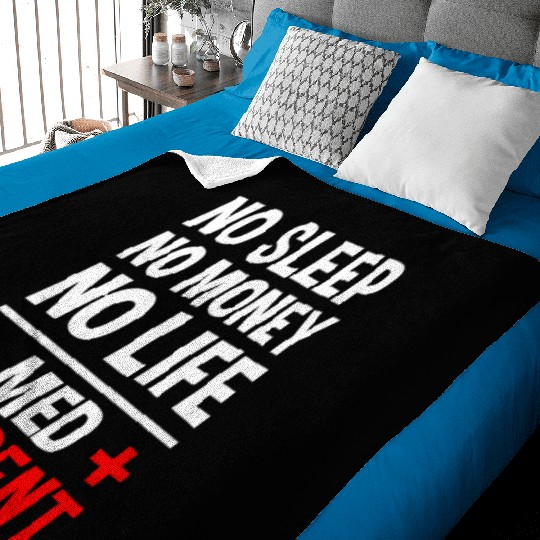 No Sleep No Money No Life Med Student 2 Baby Blankets