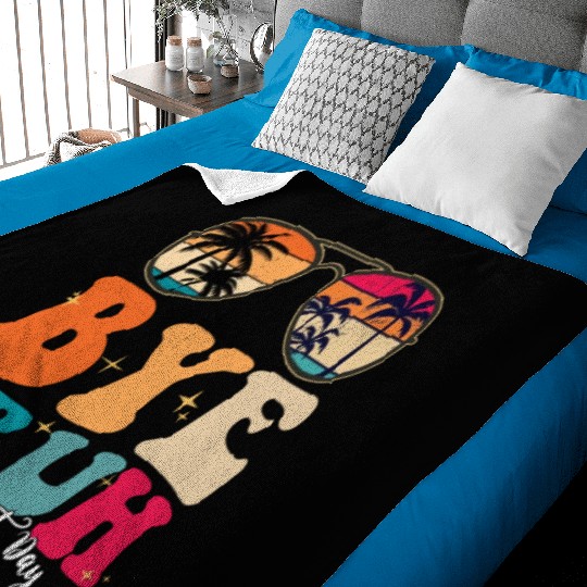 Bye Bruh Happy Last Day Of School Teacher Summer Baby Blankets