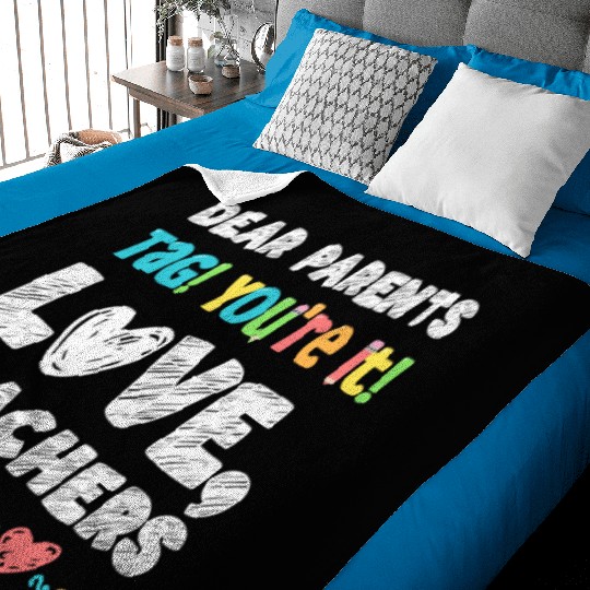 Dear Parents Tag You're It Love Teachers Baby Blankets