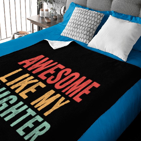 Awesome like my daughter, Funny Father's Day Baby Blankets