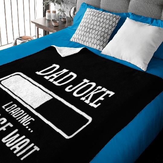 Fathers Day Dad Joke Loading Baby Blankets