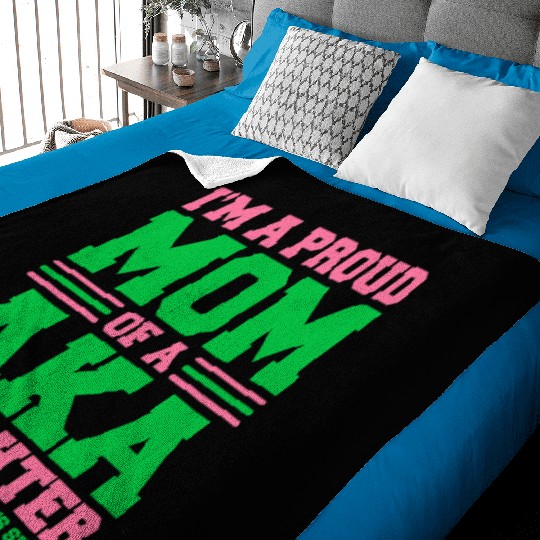 I m a Proud Mom of a AKA Daughter Yes She Brought Baby Blankets