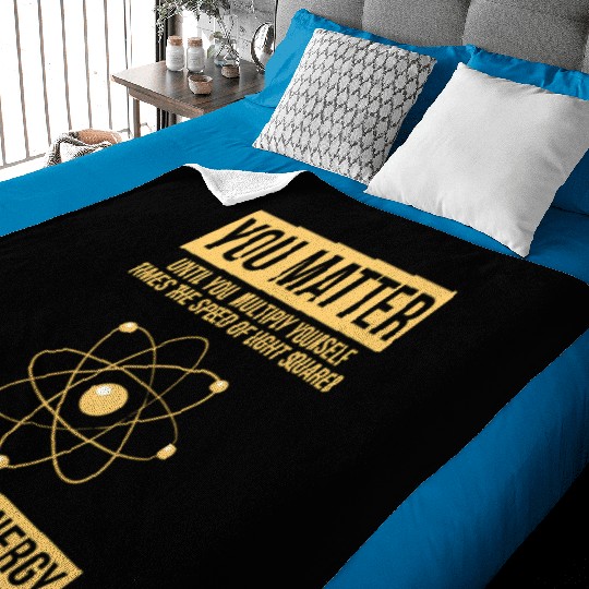 You Matter Then You Energy Science Baby Blankets