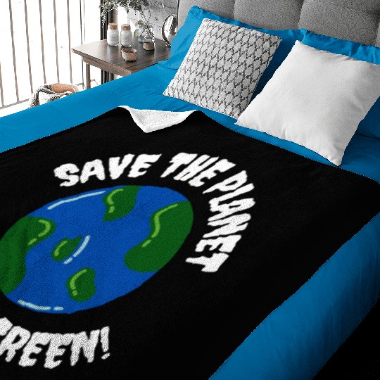 Save the planet keep it green humor Baby Blankets