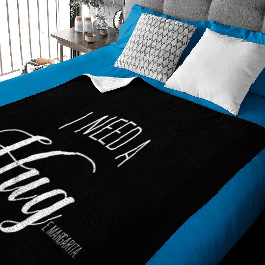 I Need A Huge Margarita Baby Blankets