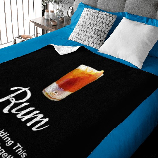 Rum Wine Glue Holding This 2020 Shitshow Together Baby Blankets