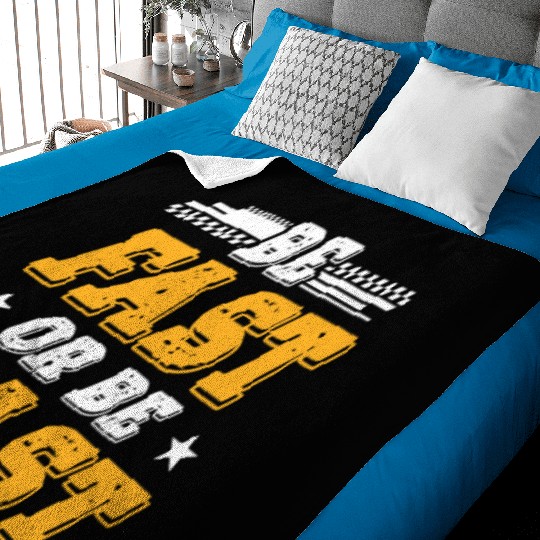 Drag Racing Be Fast or Be Last Baby Blankets