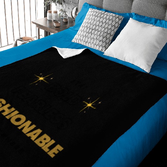 stay bold fearless fashionable everywhere fashion Baby Blankets