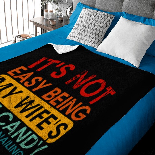 It s Not Easy Being My Wife s Arm Candy But Here I Baby Blankets