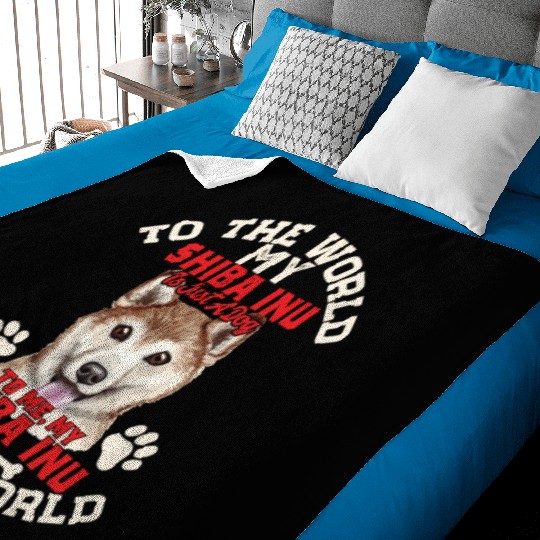 To The World My Shiba Inu Is Just A Dog To Me Baby Blankets