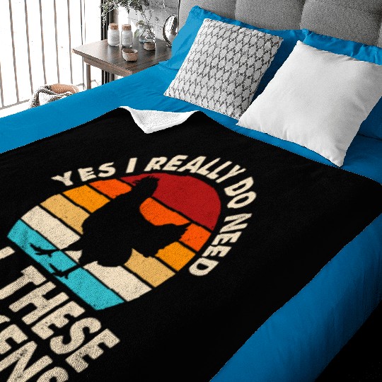 Yes I Really Do Need All These Chickens Baby Blankets